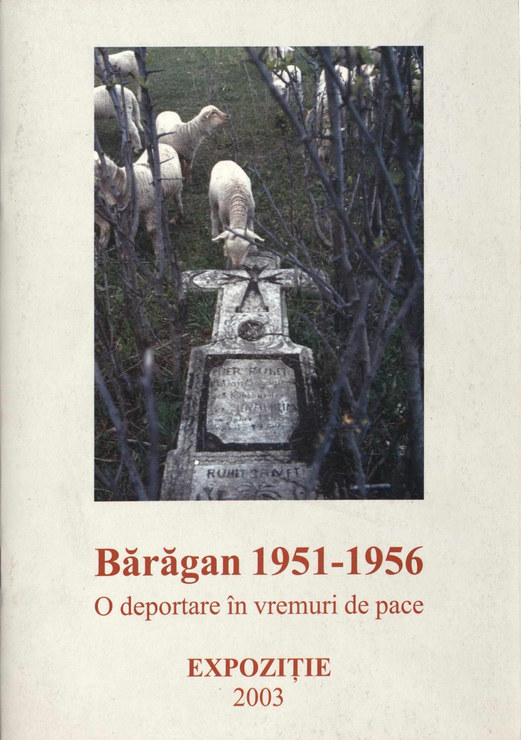 Afiș expoziție: 2003 - Bărăgan 1951-1956, O deportare în vremuri de pace