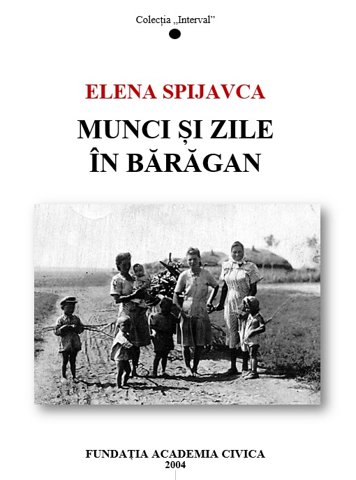 Volum integral: 2004 Elena Spijavca Munci și zile în Bărăgan