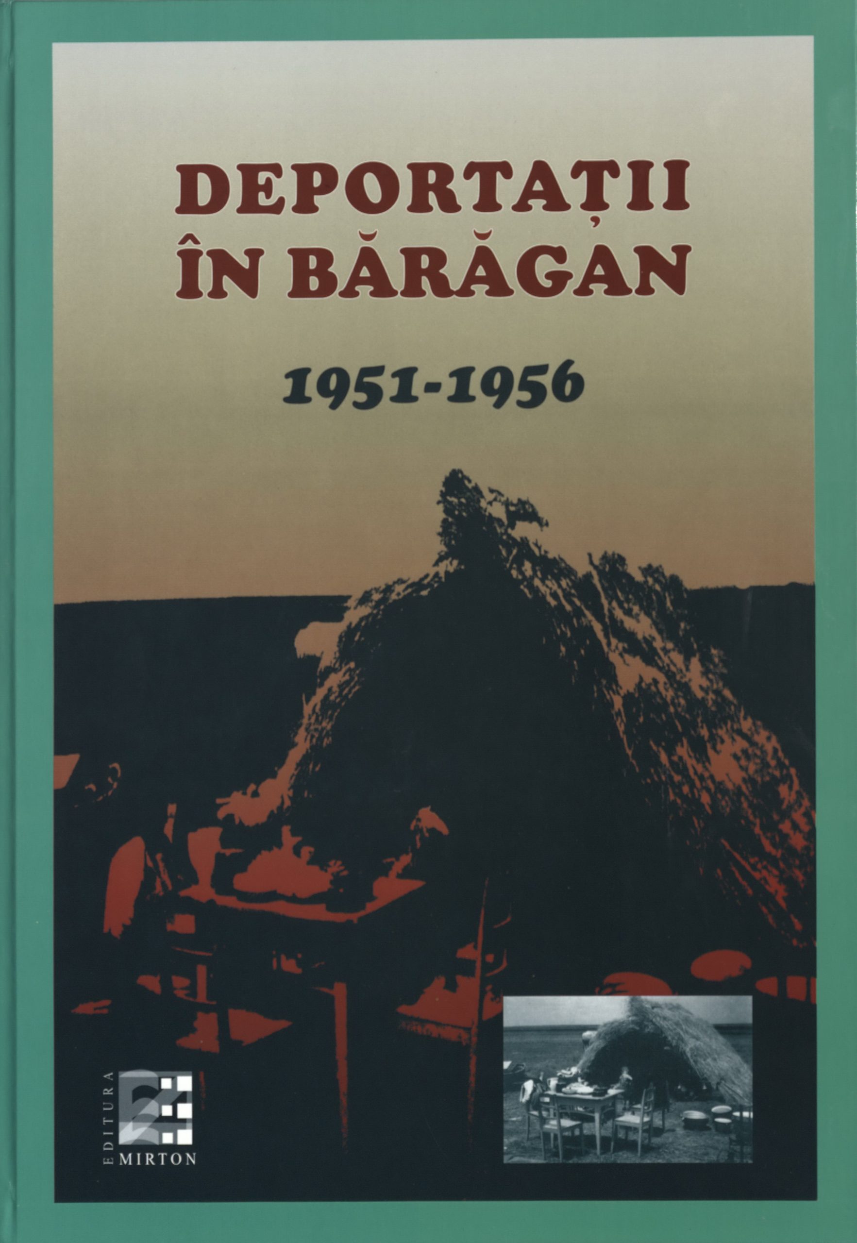Copertă: 2014 - Silviu Sarafolean (coord.) - Deportații în Bărăgan 1951-1956, Ed. a II-a