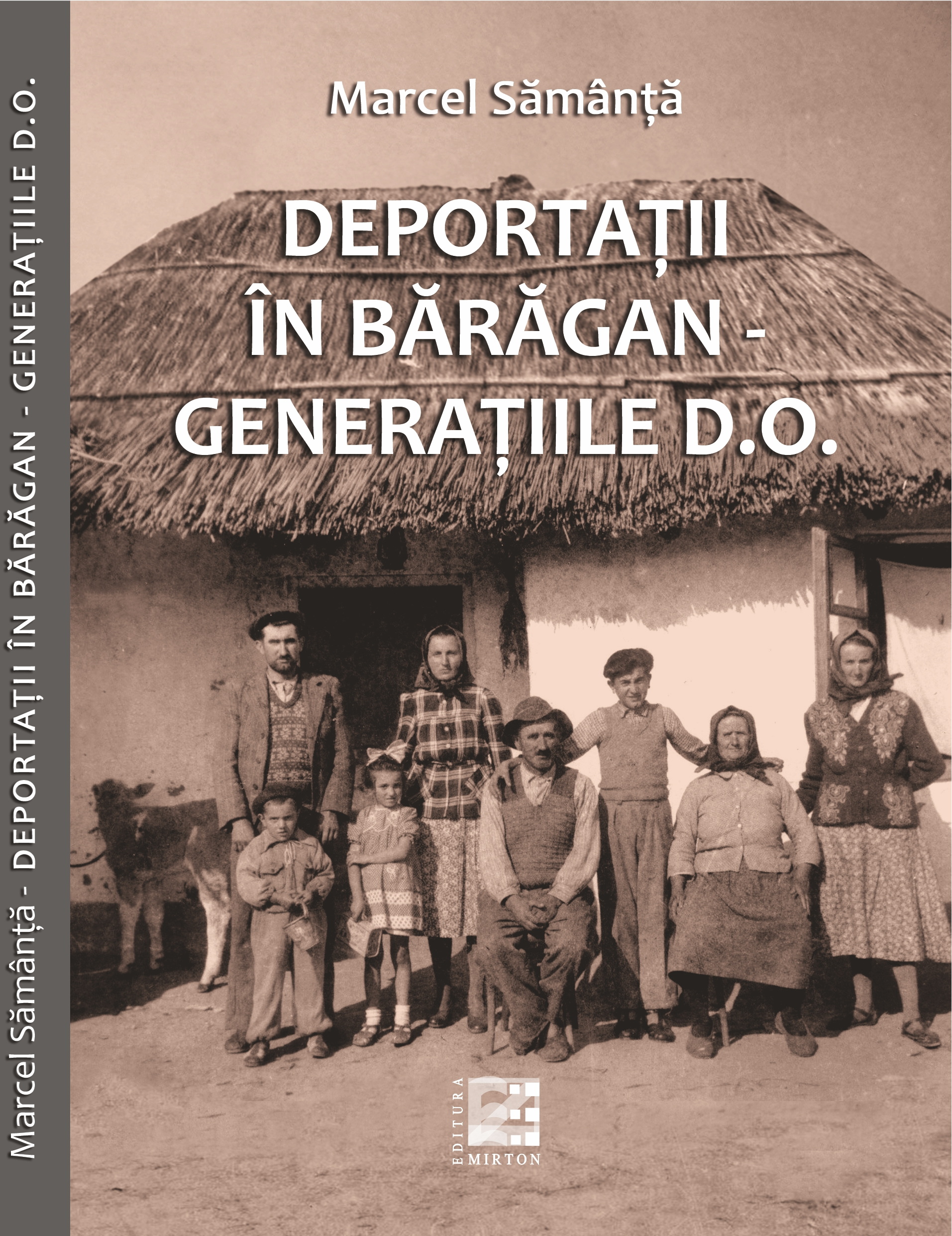 Coperți: 2018 Marcel Sămânță - Deportatii in Baragan Generatiile DO